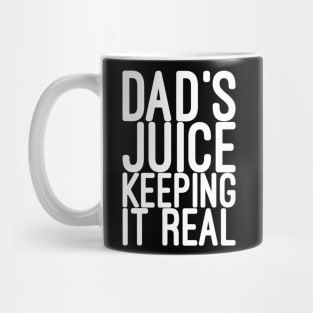 Dad juice keeping it real Mug